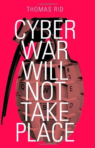 Book Review Cyber War Will Not Take Place JournalQuest